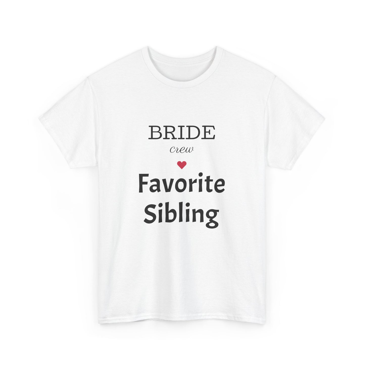 Favorite Sibling Heavy Cotton Tee, Bridal Party Shirt, Wedding Gifts, Bride Crew Tee, Unisex T-Shirt, Bachelorette Party Outfit