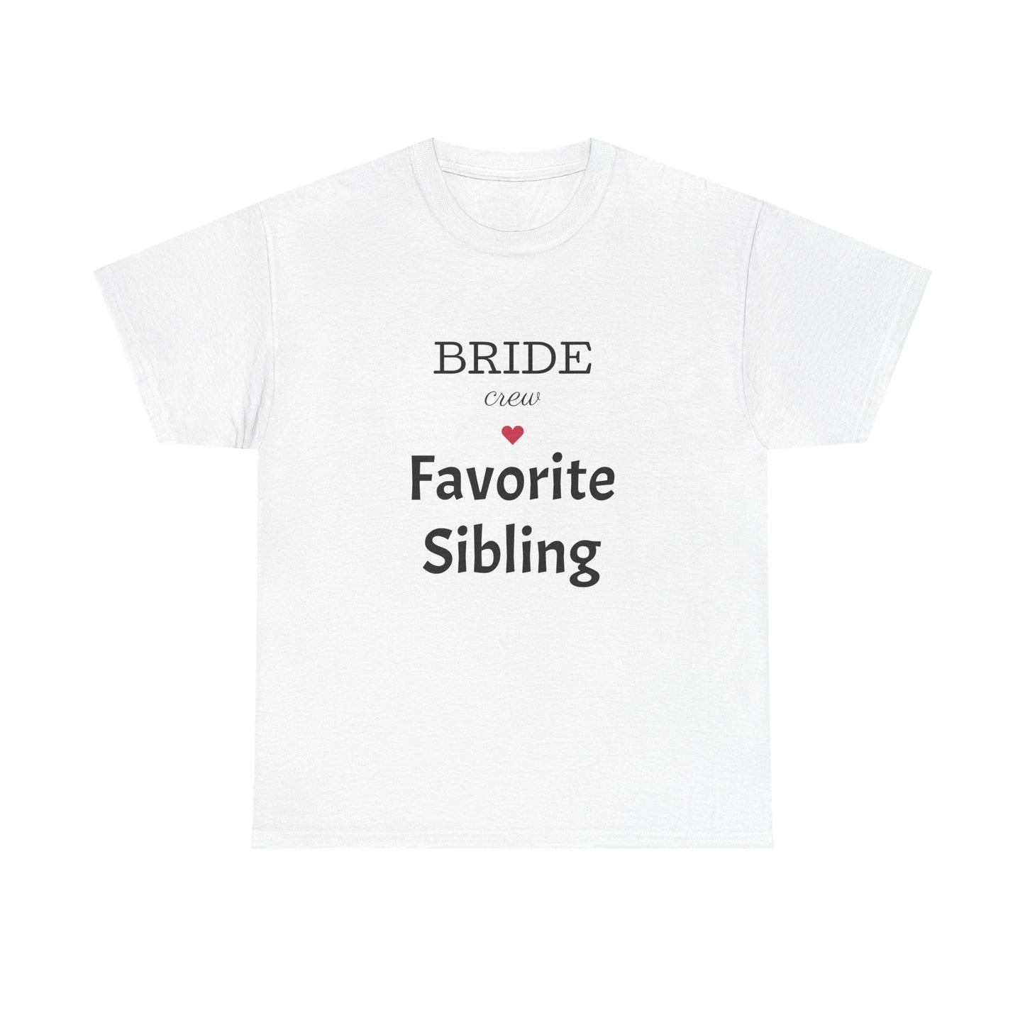 Favorite Sibling Heavy Cotton Tee, Bridal Party Shirt, Wedding Gifts, Bride Crew Tee, Unisex T-Shirt, Bachelorette Party Outfit